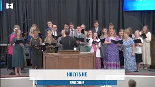 Holy is He  NSBC Choir [upl. by Mosra648]