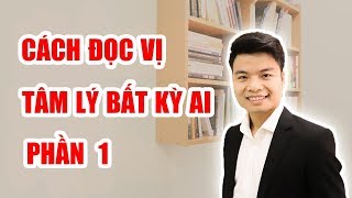 Cách Đọc Vị Tâm Lý Bất Kỳ Ai  Phần 1 [upl. by Selina196]