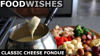 Classic Cheese Fondue  Food Wishes [upl. by Ignatius814]