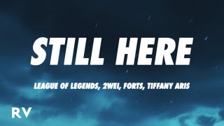 League of Legends 2WEI Forts Tiffany Aris  Still Here Lyrics [upl. by Alyosha]