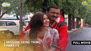 Mission Tring Tring I FULL MOVIE  Part 2  Taarak Mehta Ka Ooltah Chashmah Ep 1972 to 1975 [upl. by Nutsud972]