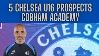 Five U16 Prospects in Chelseas Cobham Academy [upl. by Lenny368]