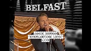 Jamie Dornan quotEverlasting Lovequot Live performance  Belfast 2021 [upl. by Wolsky]