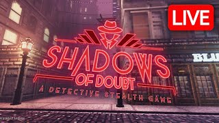 Solving Mysteries and Murders in Crime City  Shadows of Doubt LIVE 🔴 [upl. by Baumbaugh747]