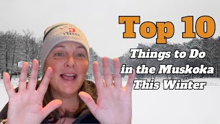 Top 10 Things to Do in the Muskoka This Winter BE IN MUSKOKA [upl. by Acyre759]