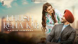 Khush Reha Kar Official Video Rajvir Jawanda  Babbu Brar  G Guri  New Punjabi Song 2024 [upl. by Eissirk]