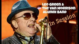 Leo Green amp Van Morrison Alumni Band  In Session at Maide Vale Studios  Radio Broadcast 22112023 [upl. by Crowley]