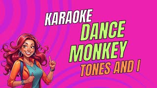 Tones and I  Dance Monkey  Karaoke Version  Sing Along [upl. by Evin]