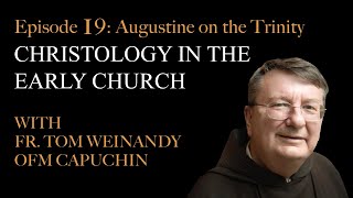 Christology in the Early Church  Episode 19 Augustine on the Trinity [upl. by Murage]