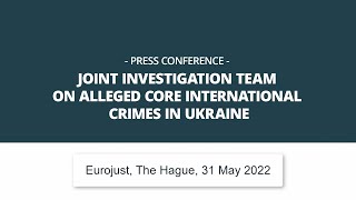 Press conference  Joint investigation team on alleged core intl crimes in Ukraine  Eurojust [upl. by Esilrac]