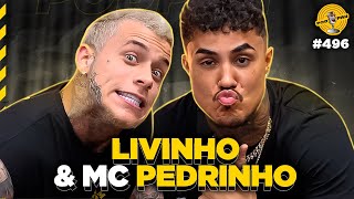 LIVINHO amp MC PEDRINHO  Podpah 496 [upl. by Nims182]