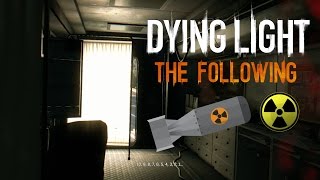 Dying Light™ The Following Bomba Nuclear  Easter Egg  Tercer Final [upl. by Dupuis]