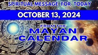 Todays Spiritual Message from the Mayan Calendar  October 13 2024 mayancalendar spirituallity [upl. by Renraw]