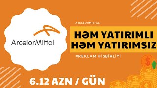 612 AZN GÜNLÜK QAZANC  ArcelorMittal  INTERNETDEN PUL QAZANMAQ [upl. by Tempa892]