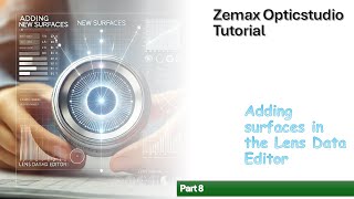 Zemax Opticstudio Tutorial  Adding Surface to the Lens Data Editor Pt8 [upl. by Edithe495]