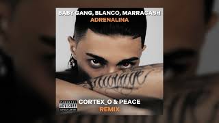 Baby Gang BLANCO Marracash  Adrenalina Cortexo amp Peace Remix [upl. by Blackburn]