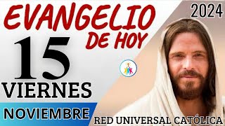 EVANGELIO DE HOY VIERNES 15 DE NOVIEMBRE DE 2024 [upl. by Eednak991]