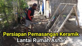 Persiapan Pemasangan Keramik Lantai Rumah Ashar [upl. by Selhorst954]