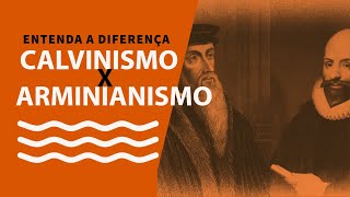 Entenda a diferença entre Calvinismo e Arminianismo  Resumo com voz e textos [upl. by Kendall404]