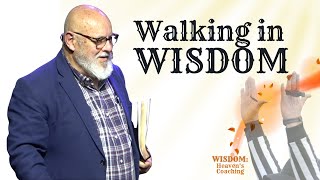 Message Only  Walking in Wisdom  Pastor Paul Gilbert  Grace [upl. by Secnarfyram]