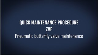 Quick maintenance procedure ZVF Pneumatic butterfly valve [upl. by Reldnahc]