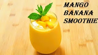 Mango Banana Smoothie Recipe  Banana Mango smoothie  Healthy Smoothie Recipe  Breakfast Smoothie [upl. by Art]