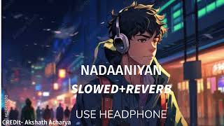 Nadaaniyaan Akshath Acharya Lofi Remix  Chill Vibes Studio [upl. by Harle]