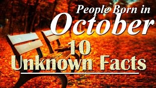 10 Unknown Facts about people born in October  Do You Know [upl. by Slein]