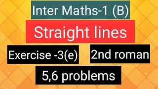 Inter Maths1B  Straight lines  Exercise3e  2nd roman 56 problems [upl. by Dorris82]