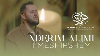 Nderim Alimi  I meshirshem [upl. by Adnocahs532]