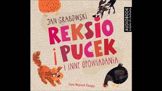 Jan Grabowski quotReksio i Pucek i inne opowiadaniaquot audiobook [upl. by Nick]