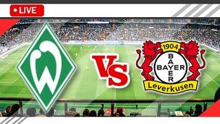 🔴Werder Bremen VS Bayer Leverkusen LIVE Match Score Streaming Full HD  Bundesliga 2023 [upl. by Eelyek662]