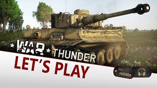 War Thunder  Lets Play 19  Mehr RB für alle  Tiger2H The Second Season [upl. by Nahem]