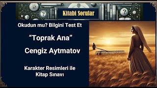 Toprak Ana  Cengiz Aytmatov  Kitap Sınavı Karakter Tanıtımı Karakter Resimleri [upl. by Kin321]