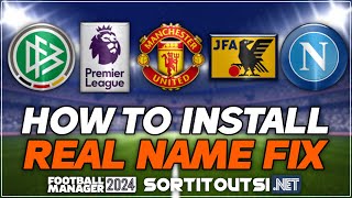 HOW TO INSTALL REAL NAME FIX FOR FM24  Football Manager 2024 Licensing and Real Name Fix Tutorial [upl. by Htor]