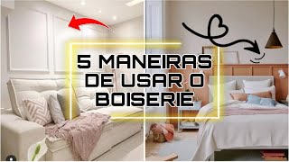 5 FORMAS CRIATIVAS DE UTILIZAR O BOISERIE NA DECORAÇÃO  TENDÊNCIA DE DECORAÇÃO COM BOISERIE [upl. by Aseral]