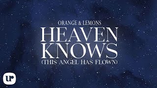 Orange amp Lemons  Heaven Knows This Angel Has Flown Official Lyric Video [upl. by Brok]