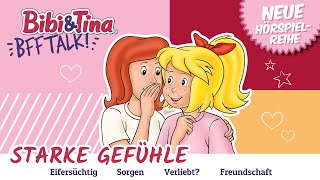 BRANDNEUE Hörspielreihe  Bibi amp Tina BFF TALK  Folge 1  EIFERSUCHT  Starke Gefühle [upl. by Epolulot112]