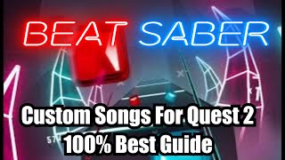 The Ultimate Beat Saber Custom Songs Modding Guide for Quest 2 outdated [upl. by Llehsad]