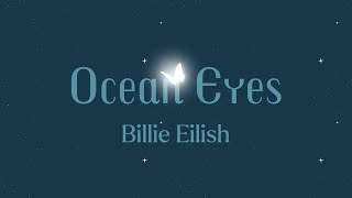 Ocean Eyes Billie Eilish  Lyric Video [upl. by Karel847]