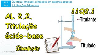 11º ANO  QUÍMICA  AL 22 Titulação ácidobase  simulação [upl. by Renaldo117]