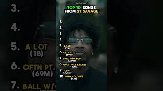 Top 10 Songs from 21 Savage [upl. by Maryjane]