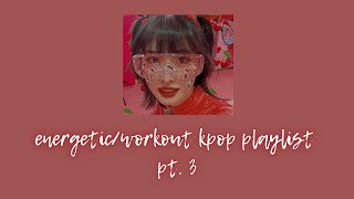 energeticworkout kpop playlist pt 3 [upl. by Elleraj266]