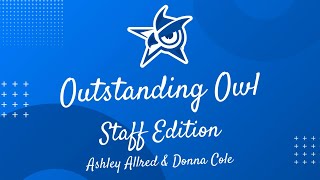 Outstanding Owl Staff Edition  Sept 2024 [upl. by Arracat]