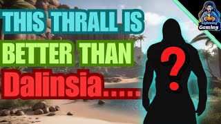 Better than Dalinsia Best fighter thrall in Conan Exiles Age of War chapter 4 2024 [upl. by Enilaf]