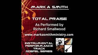 Richard Smallwood Total Praise Instrumental [upl. by Sheff264]