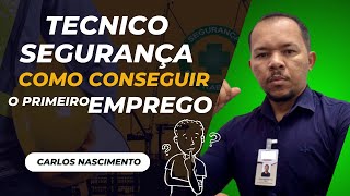 Primeira Oportunidade como Técnico em Segurança do Trabalho Dicas Infalíveis [upl. by Persse]