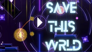 Save This Wrld by XDjoa Medium Demon Geometry Dash 22 [upl. by Eselehs]