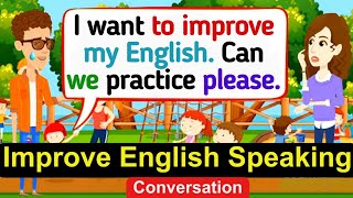 Improve English Speaking Skills Everyday Tips to Speak English English Conversation Practice [upl. by Rednaskela]