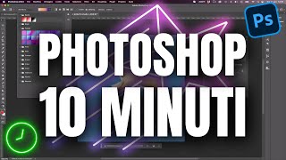 🔥 PHOTOSHOP IN 10 MINUTI [upl. by Eveam]